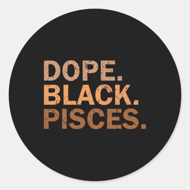 Drug Black Pisces Melanin African Zodiac Pisces  Classic Round Sticker (Front)