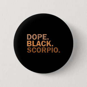Drug Black Scorpio Melanin African Zodiac Scorpio 6 Cm Round Badge