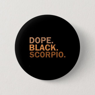 Drug Black Scorpio Melanin African Zodiac Scorpio  6 Cm Round Badge