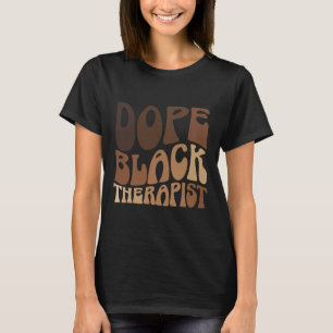 Drug Black Therapist Black Pride Afrocentric Melan T-Shirt