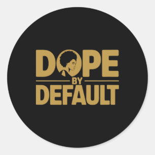 Drug By Default Proud Afro Educated Queen African Classic Round Sticker