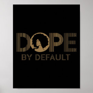 Drug By Default Proud Afro Educated Queen African Poster