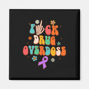 Drug Overdose Awareness Drug Addiction Fck Drug Ov Magnet