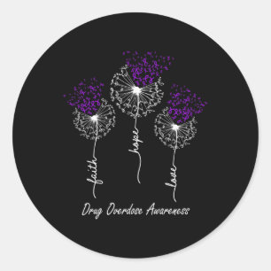 Drug Overdose Awareness  Faith Hope Love Dandelion Classic Round Sticker