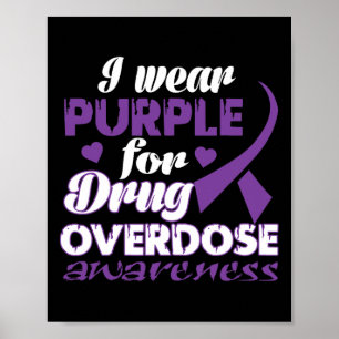 Drug Overdose Awareness I Wear Purple Poster