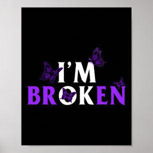 Drug Overdose Awareness I'm Broken Ok Butterfly Dr Poster