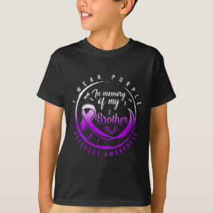 Drug Overdose Awareness In Memory Of My Brother Pu T-Shirt