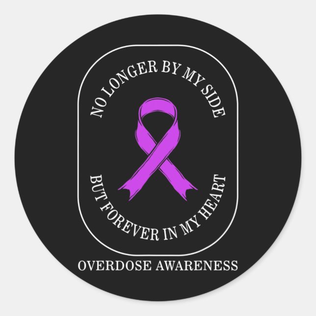 Drug Overdose Awareness No Longer By Side Forever  Classic Round Sticker (Front)