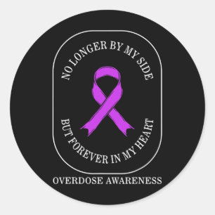 Drug Overdose Awareness No Longer By Side Forever  Classic Round Sticker