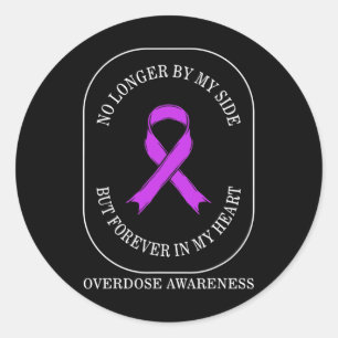 Drug Overdose Awareness No Longer By Side Forever  Classic Round Sticker