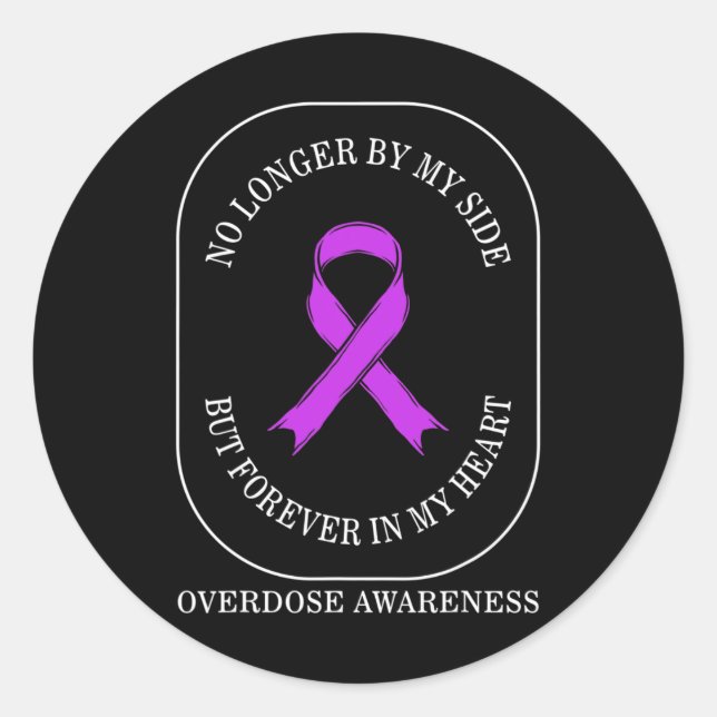 Drug Overdose Awareness No Longer By Side Forever  Classic Round Sticker (Front)