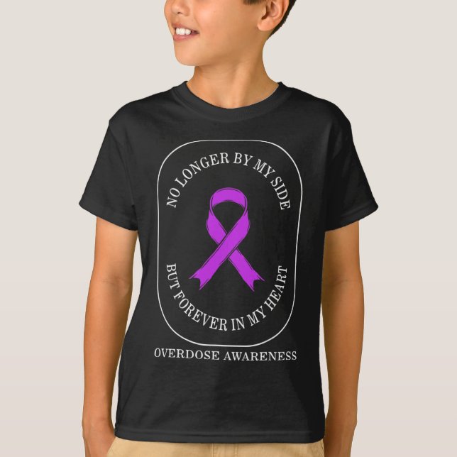 Drug Overdose Awareness No Longer By Side Forever  T-Shirt (Front)
