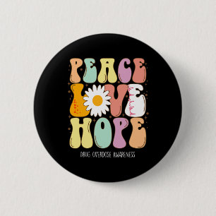 Drug Overdose Awareness Peace Love Hope Drug Overd 6 Cm Round Badge