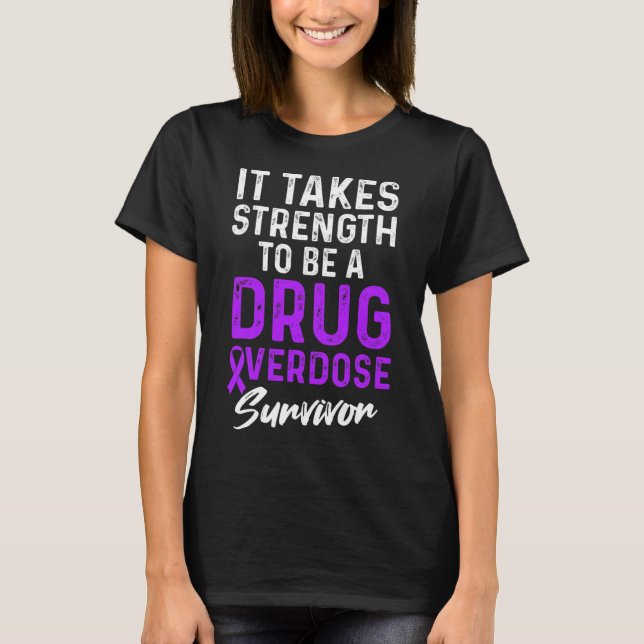 Drug Overdose Awareness Warrior Survivor  T-Shirt (Front)