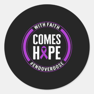 Drug Overdose Awareness With Faith Comes Hope End Classic Round Sticker