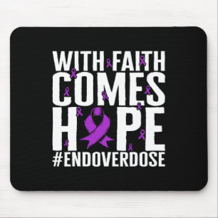Drug Overdose Awareness With Faith Comes Hope End Mouse Mat