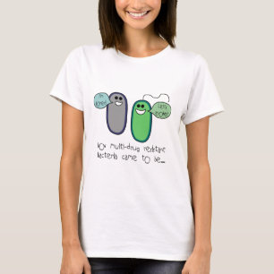 Drug Resistance T-Shirt
