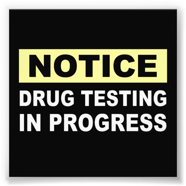 Drug Testing in Progress Photo Print (Front)