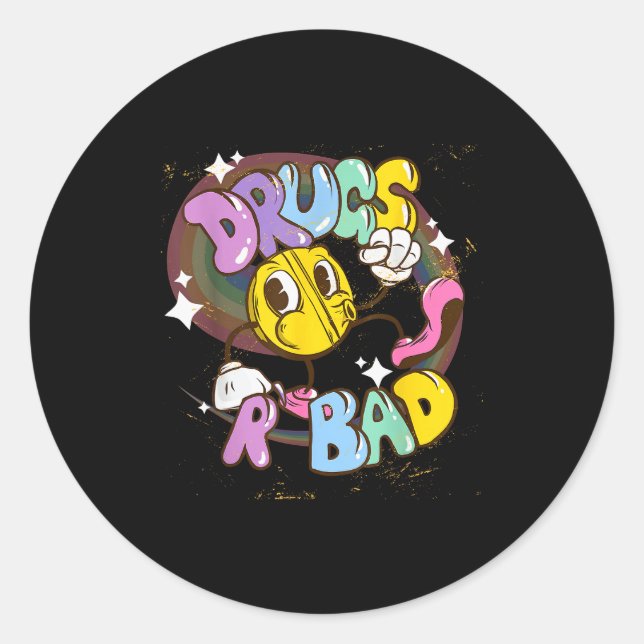 Drugs Are Bad - Funny Graphic  Classic Round Sticker (Front)