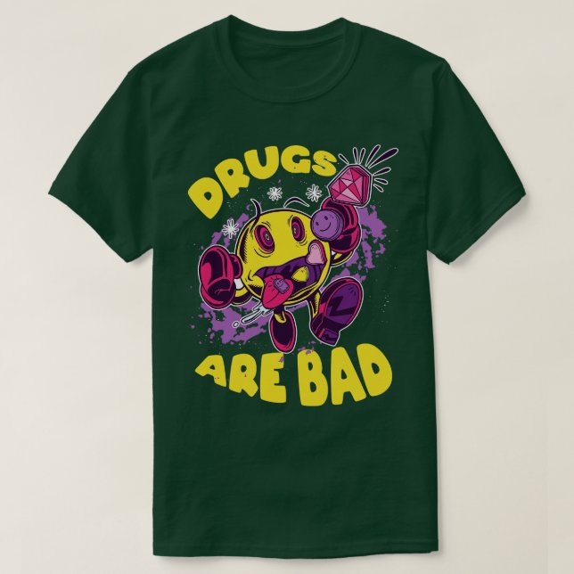 Drugs Are Bad  T-Shirt (Design Front)