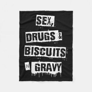 Drugs Biscuits And Gravy Funny Adult Quote Fleece Blanket