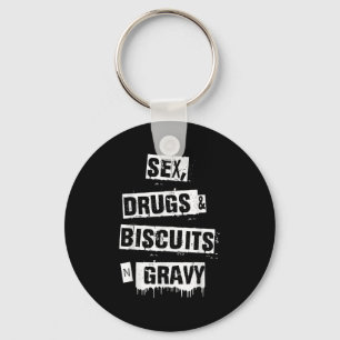 Drugs Biscuits And Gravy Funny Adult Quote Key Ring