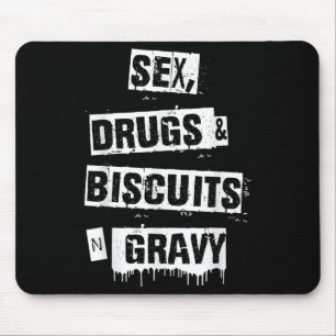 Drugs Biscuits And Gravy Funny Adult Quote  Mouse Mat