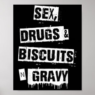 Drugs Biscuits And Gravy Funny Adult Quote Poster