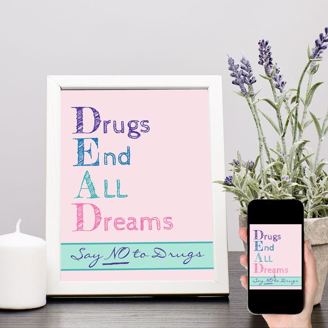Drugs End All Dreams Pink Say No to Drugs Poster (Creator Uploaded)