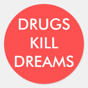 DRUGS KILL DREAMS CLASSIC ROUND STICKER