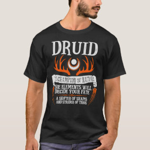 DRUID, THE CHAMPION OF NATURE - Dungeons &amp; Dra T-Shirt