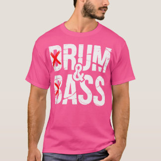 Drum  Bass Humour Music Lovers Rave Culture Rum Ba T-Shirt