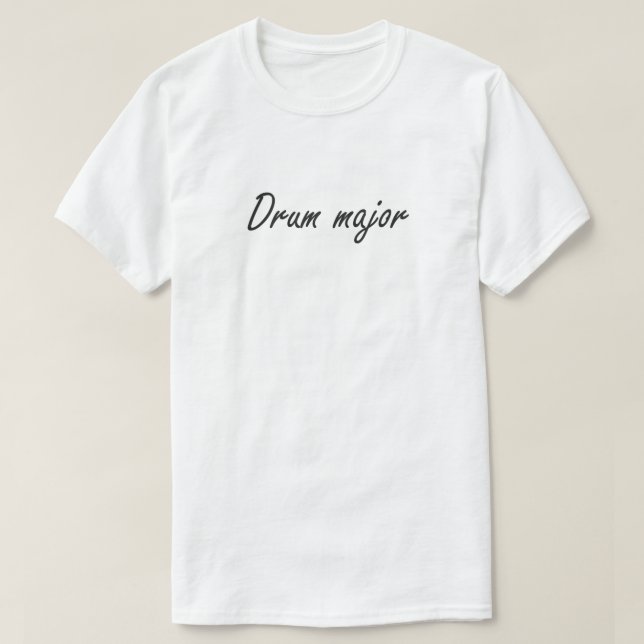 Drum Major, Best Drum Major Ever Drum Major Gift T-Shirt (Design Front)
