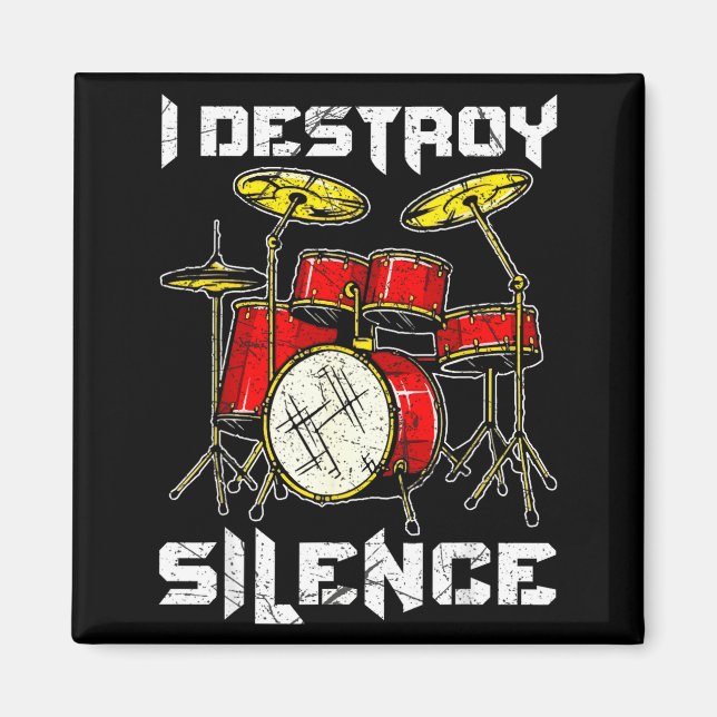 Drum Percussionist Drummers I Destroy Silence Drum Magnet (Front)