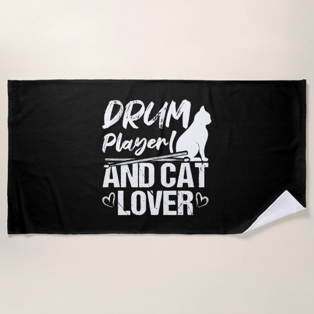 Drum Player And Cat Lover Drums And Cats Lover Dru Beach Towel (Front)