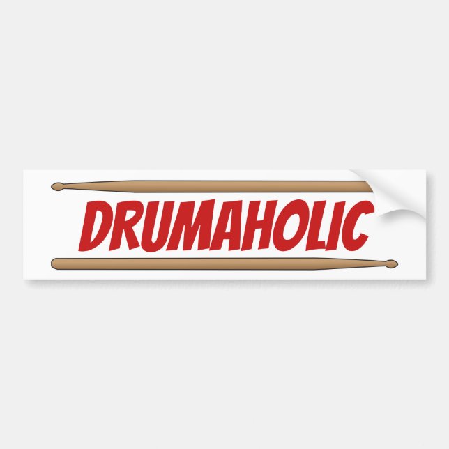 Drumaholic Drummer Fun Percussionist Musician Bumper Sticker (Front)