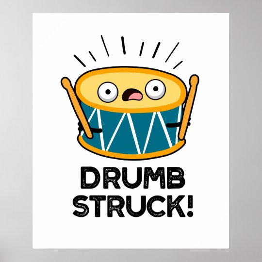 Drumb Struck Cute Drummer Drum Pun Poster Zazzle.co.uk