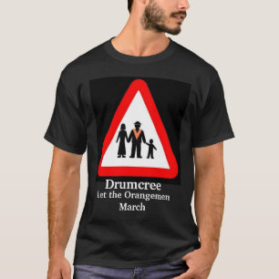 Drumcree-black, Drumcree, Let the Orangemen March T-Shirt