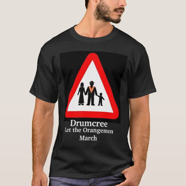 Drumcree-black, Drumcree, Let the Orangemen March T-Shirt (Front)