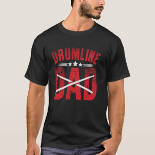 Drumline Dad Proud Drumline Drummer Dad Father's D T-Shirt