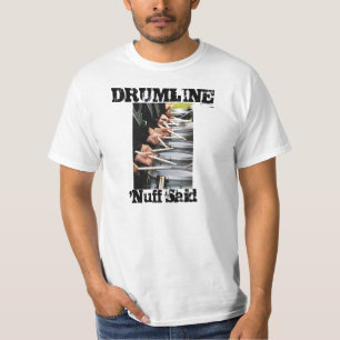 DRUMLINE - 'Nuff Said T-Shirt