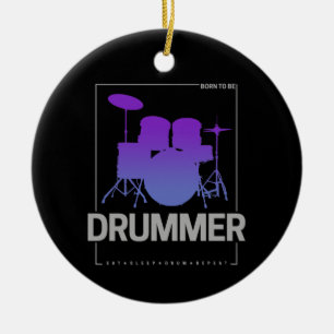 Drummer Born To Be for Percussionist Band Member Ceramic Tree Decoration