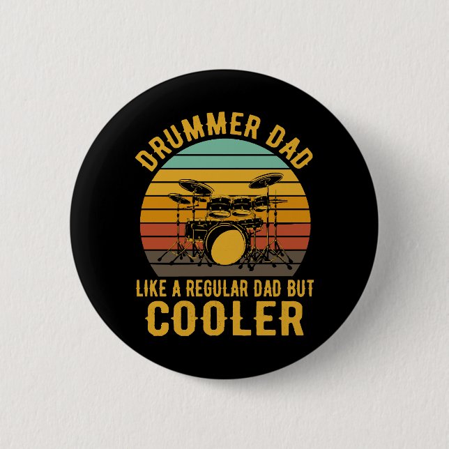 Drummer Dad Like A Regular Dad But Cooler 6 Cm Round Badge (Front)