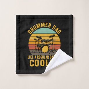 Drummer Dad Like A Regular Dad But Cooler Wash Cloth