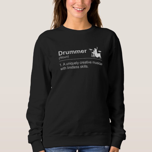 Drummer Definition For Drumming Drum Beat Music Sweatshirt (Front)