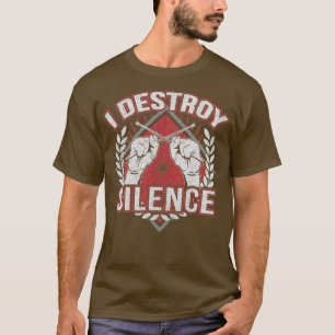 Drummer Destroy Silence Funny 1 T-Shirt