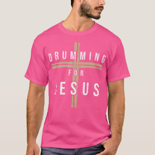 Drummer Drumming Drums Percussion I Jesus Christia T-Shirt