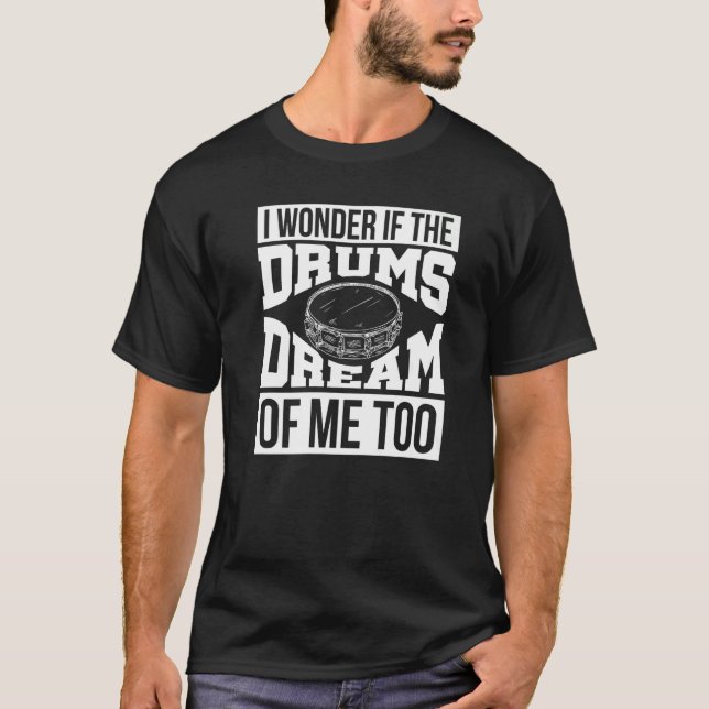 Drummer Drumming Drumset Drum Musician Music T-Shirt (Front)