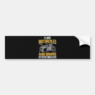 Drummer Drumming I Like Motorcycles And Drums Bumper Sticker