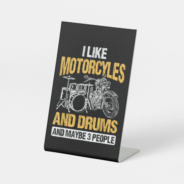 Drummer Drumming I Like Motorcycles And Drums Pedestal Sign (Front)